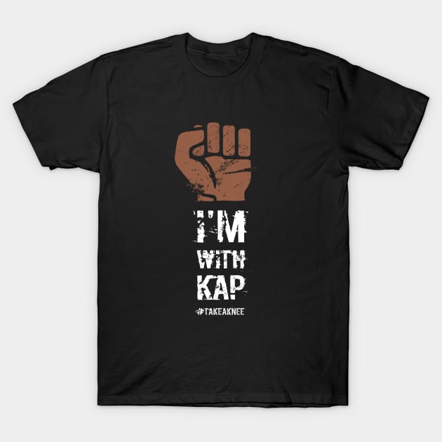 I'm with Kap #takeaknee T-Shirt by directdesign